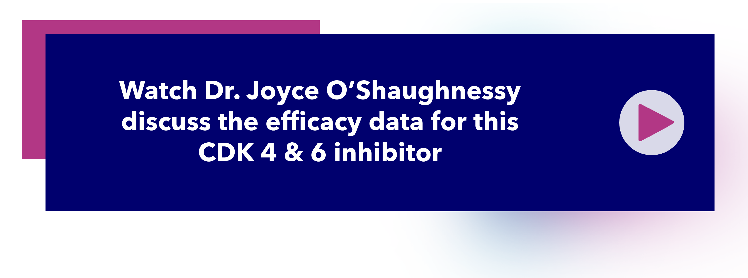 Watch Dr. Joyce O'Shaughnessy discuss the efficacy data